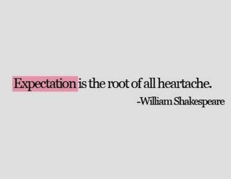 don't set expectations...everyone will no doubt let you down... expectations = heartache Never Expect Anything From Anyone, Never Expect Anything, Beautiful Letters, Motivating Quotes, Shakespeare Quotes, Never Expect, Awesome Quotes, Super Quotes, Trendy Quotes