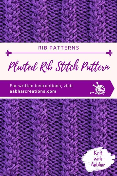 plaited rib stitch knitting pattern with free instructions, printable stitch chart, and video tutorial from aabharcreations Cable Stitches Knitting, Knit Ribbing Stitch Patterns, Knit Stitch Patterns Texture, Cable Stitch Knit, Advanced Knitting Techniques, Easy Blanket Knitting Patterns, Rib Stitch Knitting, Advanced Knitting, Knitting Patterns Free Blanket