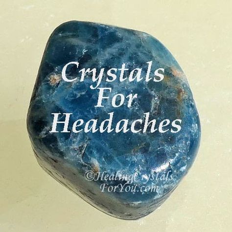 Crystals For Headaches Crystals For Headaches Migraine Relief, Crystals For Migraines, Crystals For Headaches, Crystals For Migraines Headache Relief, Getting Rid Of Headaches, How To Relieve Migraines, Best Healing Crystals, Headache Prevention, Healing Crystals For You