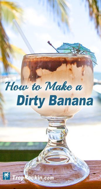 Dirty Banana Drink, Dirty Banana Drink Recipe, Banana Cocktail, Mud Slide, Banana Cocktails, Easy Alcoholic Drinks, Tropical Drinks, Alcholic Drinks, Banana Drinks