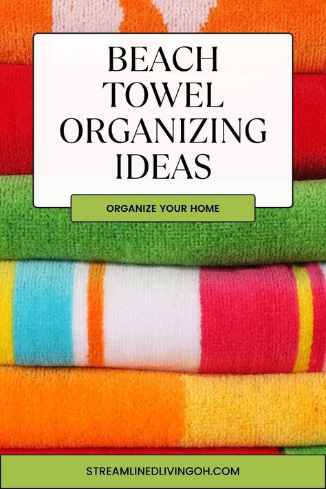 Learn the very best ways to organize and store beach towels, and oversized pool and hot tub towels. Creative and practical ideas for storing towels poolside and solutions to get you beach ready too!  Great home organizing tips from a Professional Organizer! Best Way To Store Beach Towels, Laundry Room Pool Towel Storage, Store Beach Towels Storage Ideas, How To Store Pool Towels, Beach Towel Organization, Storing Beach Towels, Roll Beach Towels, How To Fold Beach Towels, Folding Beach Towels