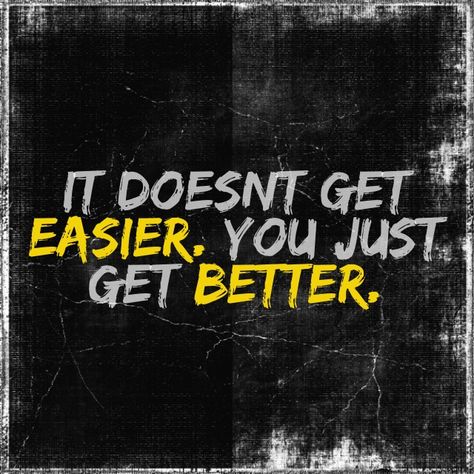 It doesn't get easier, you just get better! It Doesnt Get Easier, Introduction Page, Get Well Quotes, Black Dogs, Uber Driver, Welcome To My Page, Dog Rules, Get Better, Make Sense