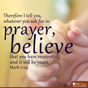 Mark 11:34 Quotes About Prayer, Prayer Pictures, A Bible Verse, Answered Prayers, Inspirational Bible Verses, Prayer Quotes, Religious Quotes, Prayer Request, Bible Inspiration