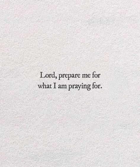 𝓔𝓯𝓲, chérie Prepare Me For What I Am Praying For, Season Of Preparation Quotes, Harvest Season Quotes, Harvest Quotes, Preparation Quotes, Thank God Quotes, Season Quotes, Jesus Return, Quotes Prayer