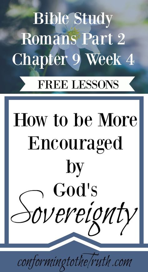 Did you know there is great encouragement in the sovereignty of God? Join us as we do a Bible Study in Romans 9 to learn more about God and His sovereignty. Romans Bible Study, God's Sovereignty, Romans 9, Sovereignty Of God, Romans Bible, Bible Quotes About Faith, Christian Growth, Christian Authors, Bible Studies For Beginners