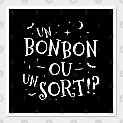 French quote 'Un Bonbon Ou Un Sort?' or 'Trick or Treat' in French design for all francophones out there. Perfect as a Halloween gift for a french teacher or french language major or student, french tutor or anybody who loves France. -- Choose from our vast selection of art prints and posters to match with your desired size to make the perfect print or poster. Pick your favorite: Movies, TV Shows, Art, and so much more! Available in mini, small, medium, large, and extra-large depending on the de French Halloween, French Quote, Halloween Queen, French Teacher, Language Teacher, French Culture, Halloween Quotes, French Quotes, French Language