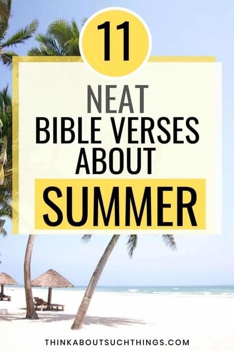 Bible Verses about Summer Summer Bible Verses For Kids, June Bible Verse, Summer Bible Quotes, Summer Sayings For Letter Boards, Summer Bible Verses, Summer Bible Study, Verses For Teachers, Summertime Quotes, Bible Verses About Nature