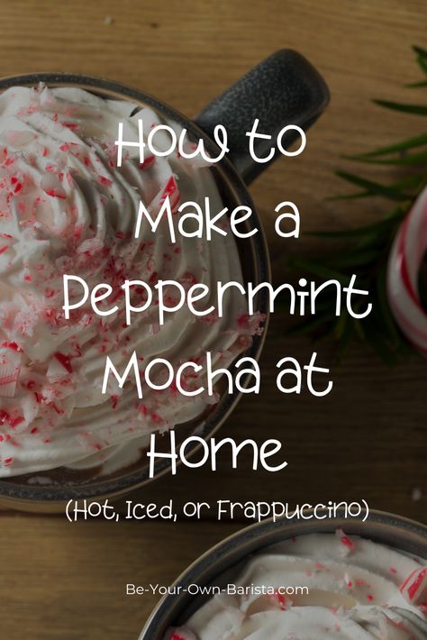 Nespresso Recipes Peppermint Mocha, Starbucks Iced Peppermint Mocha, Diy Peppermint Mocha Coffee, Peppermint Mocha Coffee Recipe, How To Make A Peppermint Mocha, How To Make Peppermint Mocha At Home, Starbucks Peppermint Hot Chocolate, Peppermint Mocha Frappuccino Recipe, Iced Peppermint Mocha Recipe