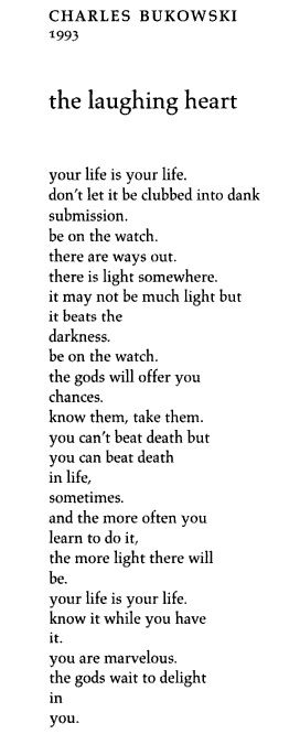 the gods wait to delight in you The Laughing Heart, Philip Larkin, Now Quotes, Lang Leav, Pablo Neruda, I'm With The Band, Charles Bukowski, Poem Quotes, Bukowski