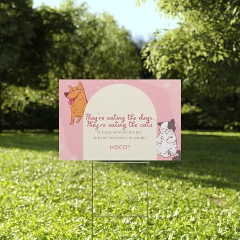 Homecoming Proposal Yard Sign – "They’re Eating the Dogs... They’re Eating the Cats... HOCO?" | Funny & Durable Outdoor Sign Hoco Proposals, Yard Sign, Outdoor Signs, The Dogs, Homecoming Proposal, Yard Signs, Lawn Garden, Homecoming, Lawn