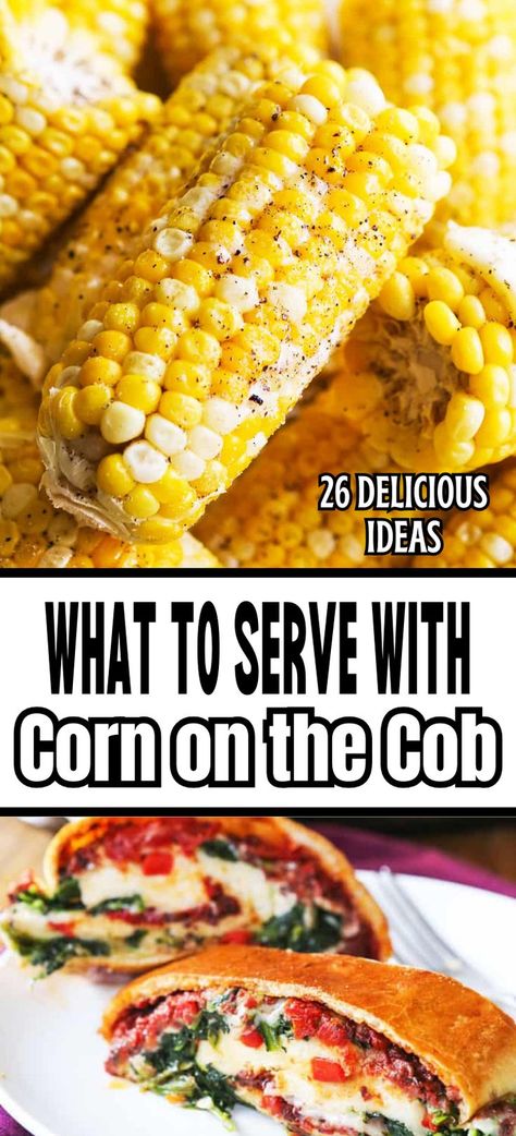 Collage of closeup shot of seasoned corn on the cob at top and stuffed sandwiches at bottom. Easy Dinner Sides, Pork Salad, Slow Cooker Roast, Summer Lunch, Dinner Sides, Corn Recipes, Corn On Cob, Corn On The Cob, Food Pairings