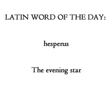 The Evening Star, Evening Prayers, Latin Quotes, Evening Star, Latin Phrases, Latin Word, Uncommon Words, Fancy Words, Unusual Words