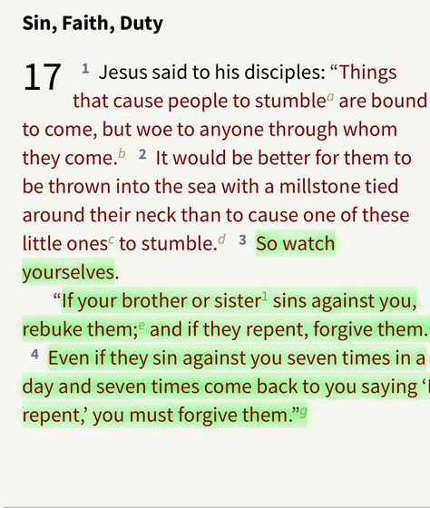 FORGIVE-Luke 17: 3&4 NIV Luke 17:3-4, Forgiveness Quotes Christian, Luke 11:27-28, Luke 19:28-40, Luke 10:41-42, Luke 17, Luke 8:43-48 Faith, For With God Nothing Shall Be Impossible Luke 1:37, Forgiveness Quotes