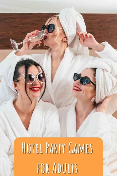 41 Hotel Party Games for Adults - Fun Party Pop Hotel Games For Adults, Hotel Party Games, Games For Girls Night Adults, Hotel Party Ideas For Adults, Pool Party Games For Adults, Girl Sleepover Games, Pajama Party Grown Up, Hotel Sleepover Party, Hotel Bachelorette Party