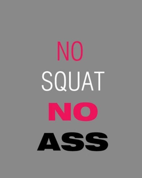 trueeee. start squatting #squat #now Squats And Lunges, Quote Wallpapers, Fit Girl Motivation, Gym Humor, Be Fit, E Card, I Work Out, Workout Motivation, My Fitness