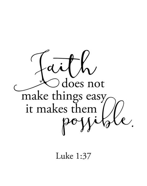 Faith Does Not Make Things Easy It Makes Them Possible  christian, art, art print, wall art, art board, prints, art prints, print, prints, christianity, faith, luke, bible, verse, verses, scripture, stickers, phone cases, gifts, gift, design, things, quote, quotes Faith Does Not Make Things Easy It Makes Them Possible, Faith Does Not Make Things Easy, Motivational Faith Quotes Positive, Faith Fitness Quotes, Faith Quotes Positive Bible, Faith Scriptures Bible Verses, Bible Verses On Faith, Luke Bible, Faith Bible Verses