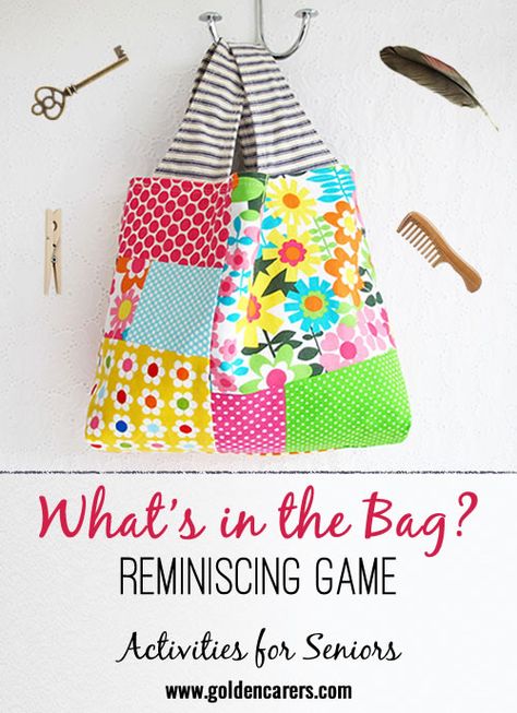 Chose a colorful bag, something that catches the eye, silk, or any other fabric that feels good to the touch. You don't want to be able to see through the bag. Find random objects, such as kitchen utensils, keys, padlock. Ideal reminiscing game for seniors. Games For The Elderly Nursing Homes, Art Projects For Seniors Assisted Living, Elderly Activities Crafts Nursing Homes, Senior Citizen Crafts, Activities For Alzheimers Patients, Nursing Home Activities Crafts, March Activities For Seniors, April Activities For Seniors, Nursing Home Games