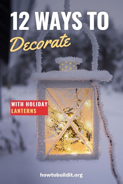 12 Ways to Decorate with Holiday Lanterns New Year Desserts, Quick Christmas Dessert, New Year's Desserts, Holiday Lanterns, Silver Pumpkins, Lantern Craft, Christmas Desserts Easy, Lantern Christmas, Classic Christmas Decorations