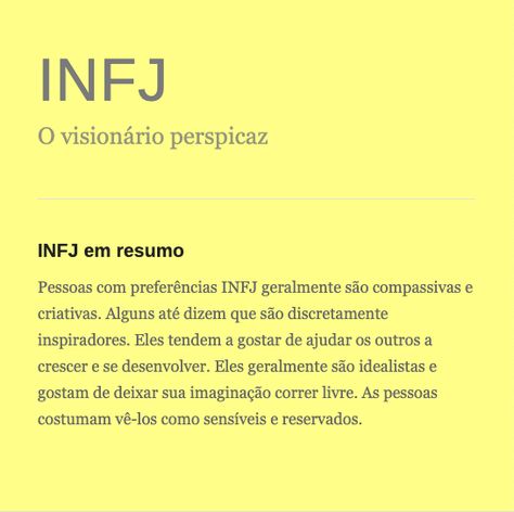 INFJs são motivadores criativos com um forte senso de integridade pessoal e uma vocação para ajudar os outros a realizar seu potencial. Infj T Personality, Infj Personalidade, Mbti Infj, 16 Personalities Test, Infj Psychology, Infj Mbti, Infj T, Infj Personality, 16 Personalities