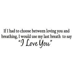 Short Love Quotes For Him, Last Breath, Say Love You, Message For Boyfriend, Sweet Love Quotes, Loving You, Boyfriend Quotes, Love Is