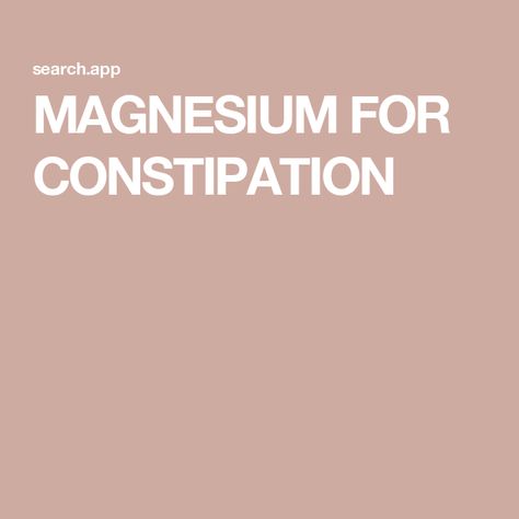 MAGNESIUM FOR CONSTIPATION Magnesium For Constipation, Types Of Magnesium, Best Magnesium, Reading Help, Family Caregiver, Support Group, Health