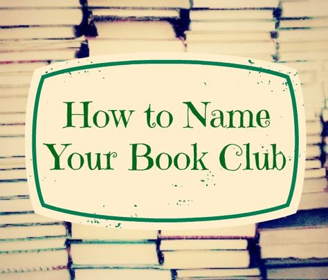 Howdy Bookworms! A couple of weeks ago I was interviewed by the fabulous Annabel Smith and she asked what my most popular post of all time was. In terms of longevity and search terms, the most popu… Book Club Names For Women, Book Club Names Clever, Book Club Names, Book Club Food, Book Club List, Female Books, Best Quotes From Books, Book Clubs, Scrapbook Book