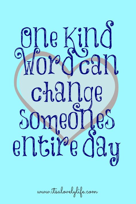 Always remember - One Kind Word Can Change Someones Entire Day - Surround yourself with people who are kind and speak to you with a kind heart... Classroom Quotes, Kindness Quotes, Positive Words, Quotable Quotes, Quotes For Kids, Kind Heart, Kind Words, Meaningful Quotes, The Words