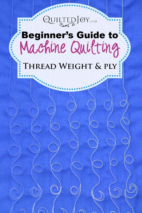 Beginner's Guide to Machine Quilting: Thread Weight and Thread Ply Thick Quilt, Beginning Quilting, Quilting Tutorial, Machine Quilting Patterns, Start Quilting, Thick Thread, Quilting Frames, Machine Quilting Designs, Free Motion Quilt Designs