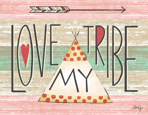 I Love My Tribe, Weekend Vibes With My Tribe, Love Your Tribe Quote, Girl Tribe Quotes, Finding My Tribe, Love My Tribe, My Tribe, Heart Art, Decoupage