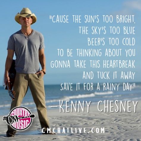 ♥ Kenny Chesney Kenny Chesney Lyrics, Kenny Chesney Songs, Kenny Chesney Quotes, Quotes About Moving On From Love, Kenny Chesney Concert, Kenney Chesney, Great Song Lyrics, Quotes Tumblr, Country Music Quotes