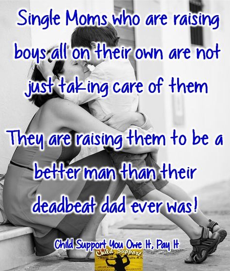 Single Moms are raising boys to be better men than their deadbeat dads ever were Single Mom Of Boys Quotes, Single Mom Quotes Deadbeat Dad, Quotes Single Mom, Deadbeat Dad Quotes, Familia Quotes, Single Mother Quotes, Dead Beat, Quotes Single, Absent Father