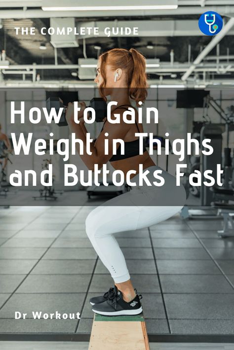 How to Gain Weight in Thighs and Buttocks Fast Types Of Squats Exercises Glutes, Fastest Way To Gain Weight Tips, How To Gain Thigh Muscle, How To Gain Buttocks, Workout To Have Big Thigh, How To Get Thick Thighs Weight Gain, How To Have Thick Thighs, How To Gain Hips Fast, How To Gain Thigh Fat Fast