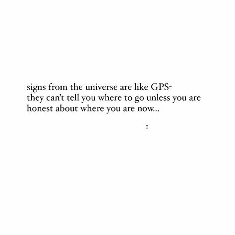 Unsettled Quotes, Unsettling Signs, When The Universe Gives You Signs Quotes, Universe Telling You Something Quote, If You Want To Find The Secrets Of The Universe, Universe Is Telling Me Something, If The Universe Didn't Need You, Signs From The Universe, About Art