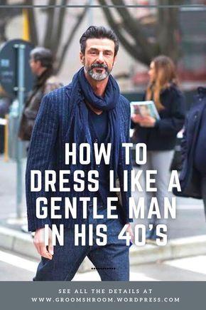 Fashion For Men In Their 40s Casual, Mens Fashion In Their 40s Men Styles, Men’s Fashion 40s, 40s Men Outfit, Mens Over 40 Fashion For Men, Men Outfits 40 Years Old, Best Dressed Men 2022, Mens Outfits 40s, Mens 40 Fashion Over 40