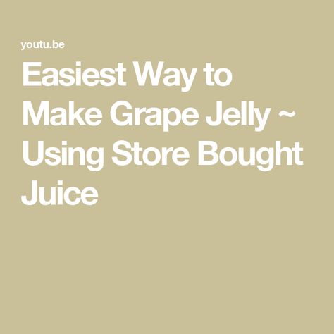 Easiest Way to Make Grape Jelly ~ Using Store Bought Juice Making Grape Jelly, Make Grape Jelly, Grape Jelly, Grape Juice, 3 Ingredients, All You Need Is, Jelly, Grapes, Juice