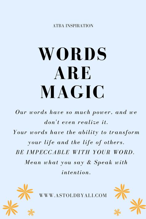 Words are Magic - quotes, inspirational quotes, quotes to inspire, the four agreements, be impeccable with your word, words are powerful, intentional living, transform your life with your words, mantra of the day, mantra Powerful Words Quotes, Only As Good As Your Word Quote, Giving Your Word Quotes, Power Of Words Quotes Inspiration, The Power Of Your Words, Power Of Words Art, Words Are Magic, Be Careful With Your Words Quotes, Magical Quotes Inspiration