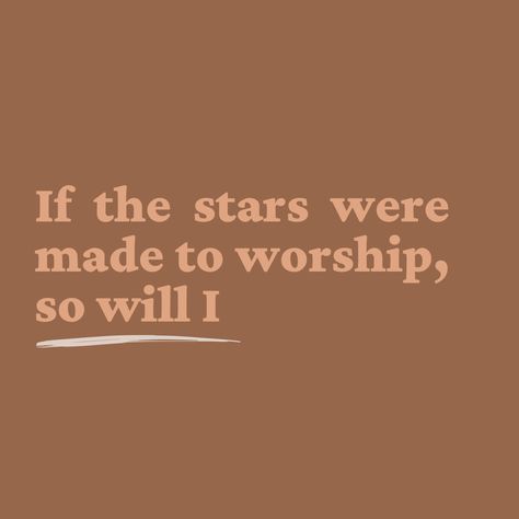 Wwjd Hwlf Wallpaper, Aesthetic Christian Wallpaper Verses Brown, Worship Aesthetic, Worship Wallpapers Christian Wallpaper Concert, Brown Scripture Aesthetic, Dark Brown Bible Verse Aesthetic, If The Stars Were Made To Worship Wallpaper, If The Stars Were Made To Worship, Prayer Vision Board