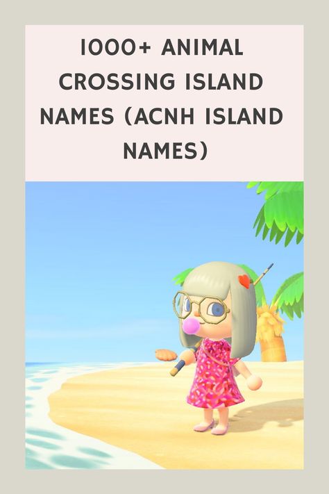 1000+ Animal Crossing Island Names (ACNH island names) Anch Island Name Ideas, Funny Acnh Island Names, Cute Acnh Island Name Ideas, Funny Animal Crossing Island Names, Cute Animal Crossing Names, Anch Island Names, Acnh Name Island, Cute Animal Crossing Island Ideas Names, Cute Island Names