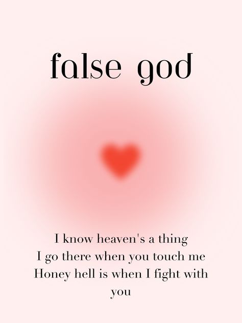 False God Poster, False God Aesthetic, False God, Lyric Poster, All Songs, Your Lips, Picture Collage, Me Me Me Song, Worship