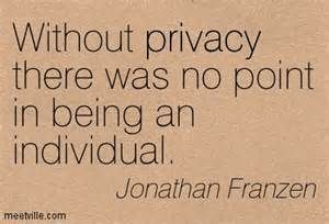 Without #privacy there was no point in being an #individual!! #JonathanFranzen #personalthings #myendlessid #individual keep #private #MIA #NFC<3<3<3 No Privacy Quotes, Quotes On Privacy, Privacy Is Everything Quotes, Quotes About Privacy, Privacy Is Important Quotes, Privacy Vs Secrecy Quotes, Privacy Quotes, Jonathan Franzen, Charles Bukowski Quotes