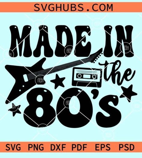 Made in the 80’s svg, Guitar svg, 80s svg, 80s party svg, Vintage 80s Baby Svg, Millennials Svg, Pajamas Slogan Svg, 80s Best Svg, Love Child Svg, 80s baby svg, 80s mommy svg Guitar Svg, 80s Posters, Cricut Patterns, 80s Birthday Parties, 80s Songs, Made In The 80s, 80s Decor, Handwritten Typography, Svg Bundles