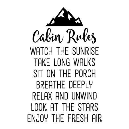 Cabin Rules / Watch the Sunrise / Take Long Walks / Sit on the Porch / Breathe Deeply / Relax and Unwind / Look at the Stars / Enjoy the Fresh Air >> Not just your typical house rules, because this isn't your typical house. It's the cabin - where you go to relax, unwind, and renew yourself. Cabin Sayings, Cabin Quotes, Cabin Quote, Renew Yourself, Cabin Rules, Watch The Sunrise, Vinyl Wall Quotes, Relax And Unwind, House Rules