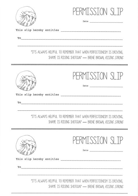 Permission Slip | inspired by Brene Brown's Rising Strong | Free printable | Quote reads: “It’s always helpful to remember that when perfectionism is driving,  shame is riding shotgun.” Brene Brown Worksheets, Permission Slip Template, Psychology Blog, Easter Lessons, Counseling Worksheets, Permission Slip, Free Printable Quotes, Word Family Worksheets, Family Worksheet