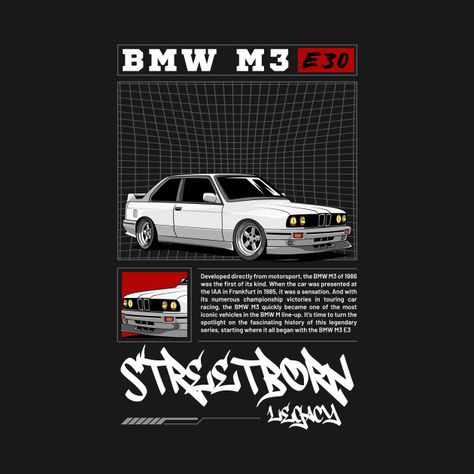 BMW M3 E30 Car T-Shirt Illustration Cars Illustration, Mercedes E63, Bmw M3 E30, T Shirt Illustration, Bmw E30 M3, Touring Car Racing, Bmw M1, Car Sticker Design, Car T Shirt