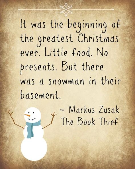 Liesel and Max build a snowman in the basement since Max has to hide there. Building the snowman helps get Max's mind off of everything negative. Thief Quotes, Thief Quote, Book Thief, Markus Zusak, Best Quotes From Books, The Book Thief, Important Quotes, Favorite Book Quotes, Christmas Book