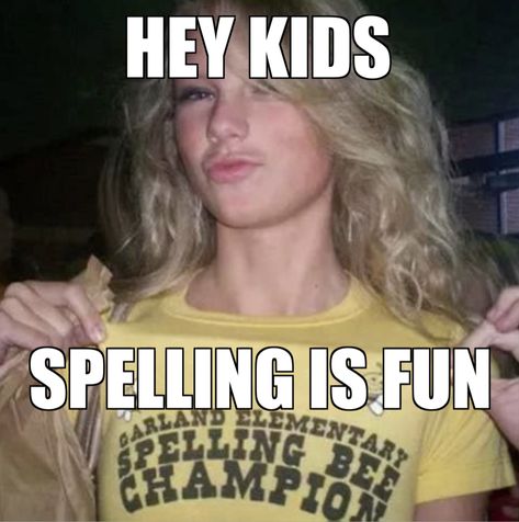 Spelling Is Fun Taylor Swift, Fun Taylor Swift, Taylor Memes, Spelling For Kids, Taylors Version, Im Falling In Love, Swift Photo, Taylor Swift Funny, Something Bad