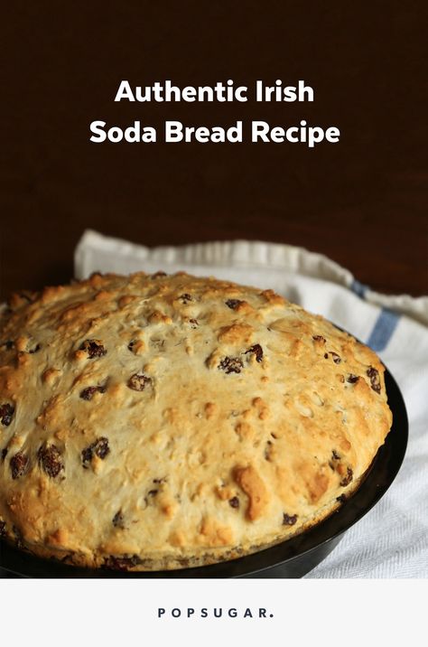 Unbound Wellness, Irish Bread, Traditional Irish Soda Bread, Soda Bread Recipe, Irish Desserts, Irish Soda Bread Recipe, Popsugar Food, Soda Recipe, Irish Soda