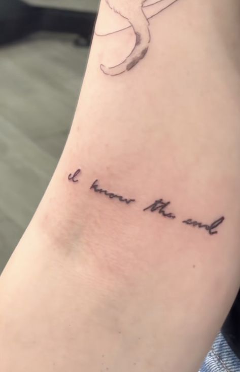 I Know The End Tattoo, The End Tattoo, End Tattoo, I Know The End, Story Tattoo, Tattoo Inspo, Tattoo Styles, I Tattoo, Tattoo Ideas