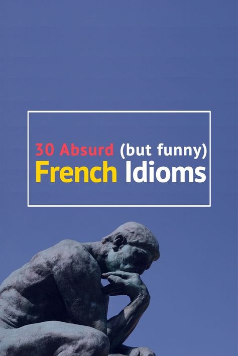 funny-french-idioms-talk-in-french French Idioms, Learn French Fast, Ap French, Learn To Speak French, French Language Lessons, Funny French, French Grammar, French Expressions, French Classroom