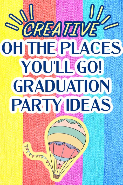 Oh The Places You'll Go Party Theme -trending graduation party ideas, this Seuss party theme is fun for graduation ideas for high school or college graduation (or even kindergarten graduation or preschool graduation!) #placesyoullgo #seussgraduation #drseussparty #gradparty #graduation Oh The Places You Will Go Party Ideas, The Places You Will Go Graduation, Elementary School Graduation Ideas, Guy Graduation Party Ideas, Oh The Places You Will Go Graduation, Oh The Places You'll Go Graduation, Dr Seuss Graduation Party, Graduation Motto, Homeschool Graduation Ideas